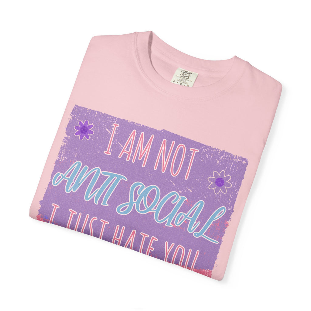 I Am Not Anti-Social I Just Hate You Textured T-Shirt