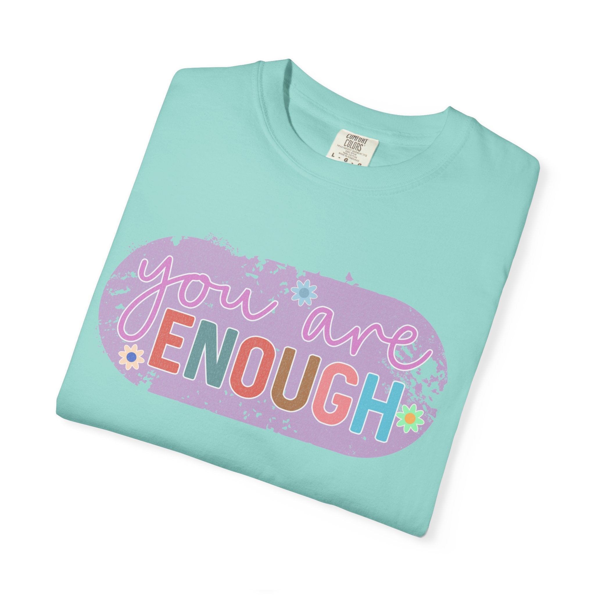 You Are Enough Textured T-Shirt — Positive Affirmation Floral Tee