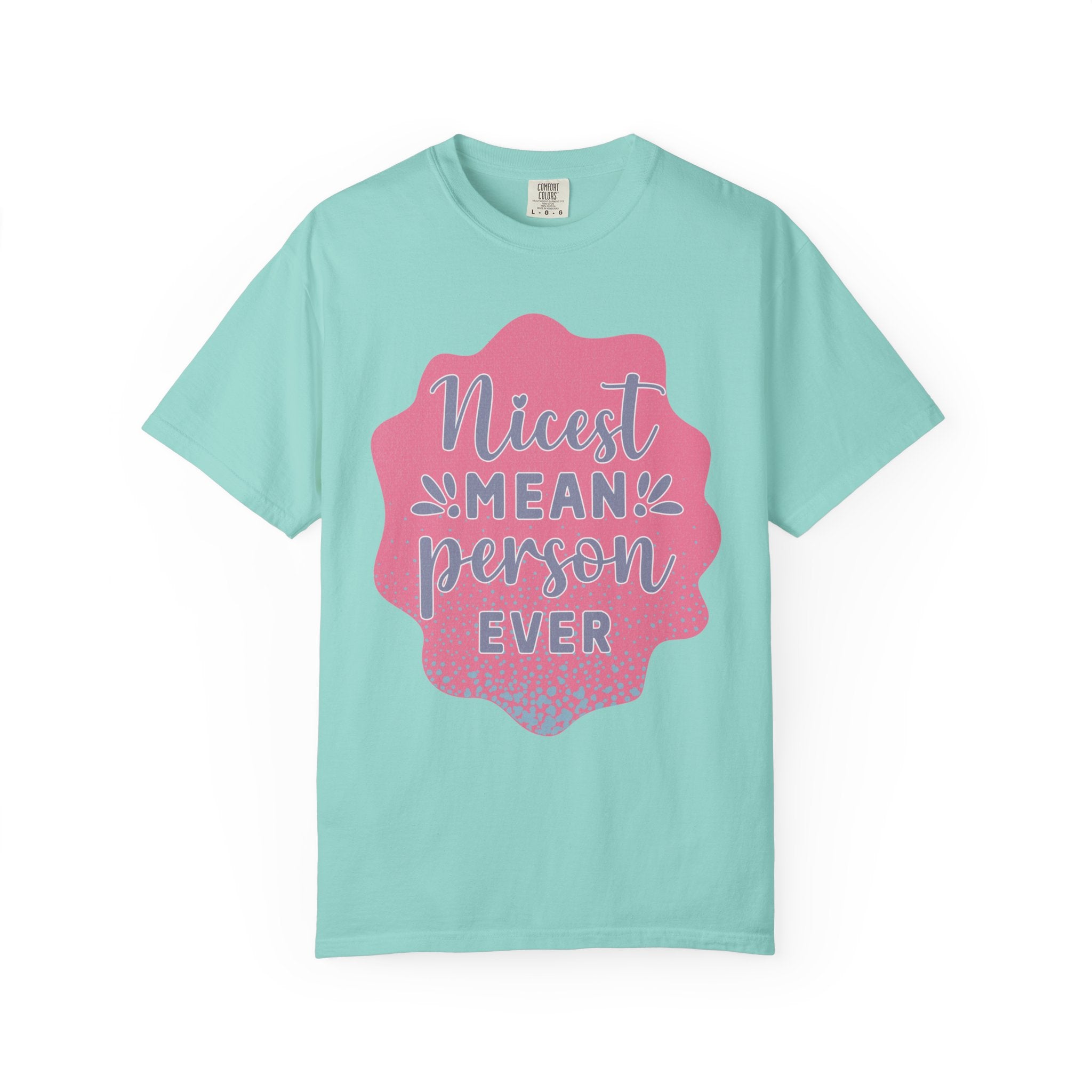 Nicest Mean Person Ever Textured T-Shirt — Funny Sarcastic Graphic Tee