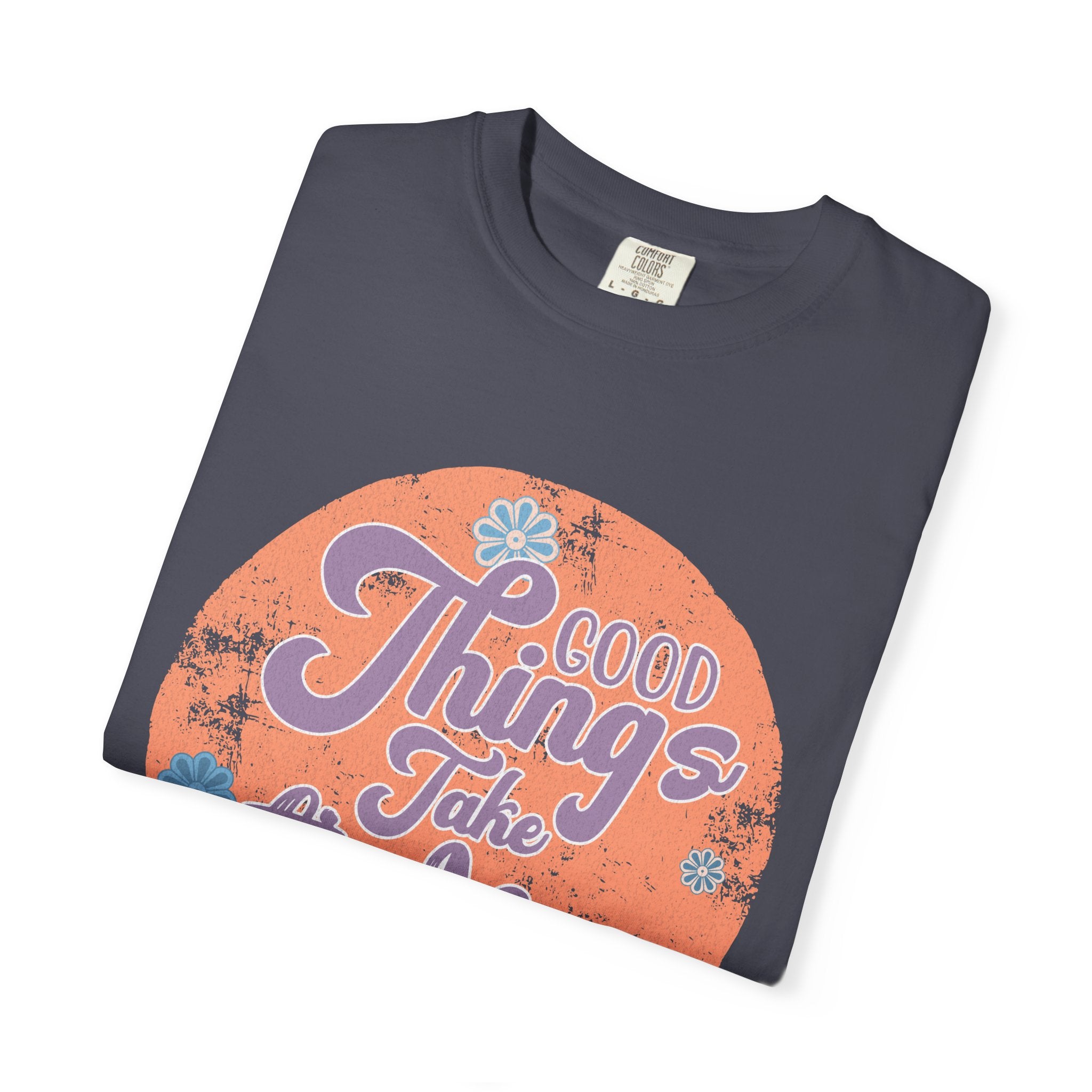 Good Things Take Time T-shirt | Textured Retro Script Circle Design