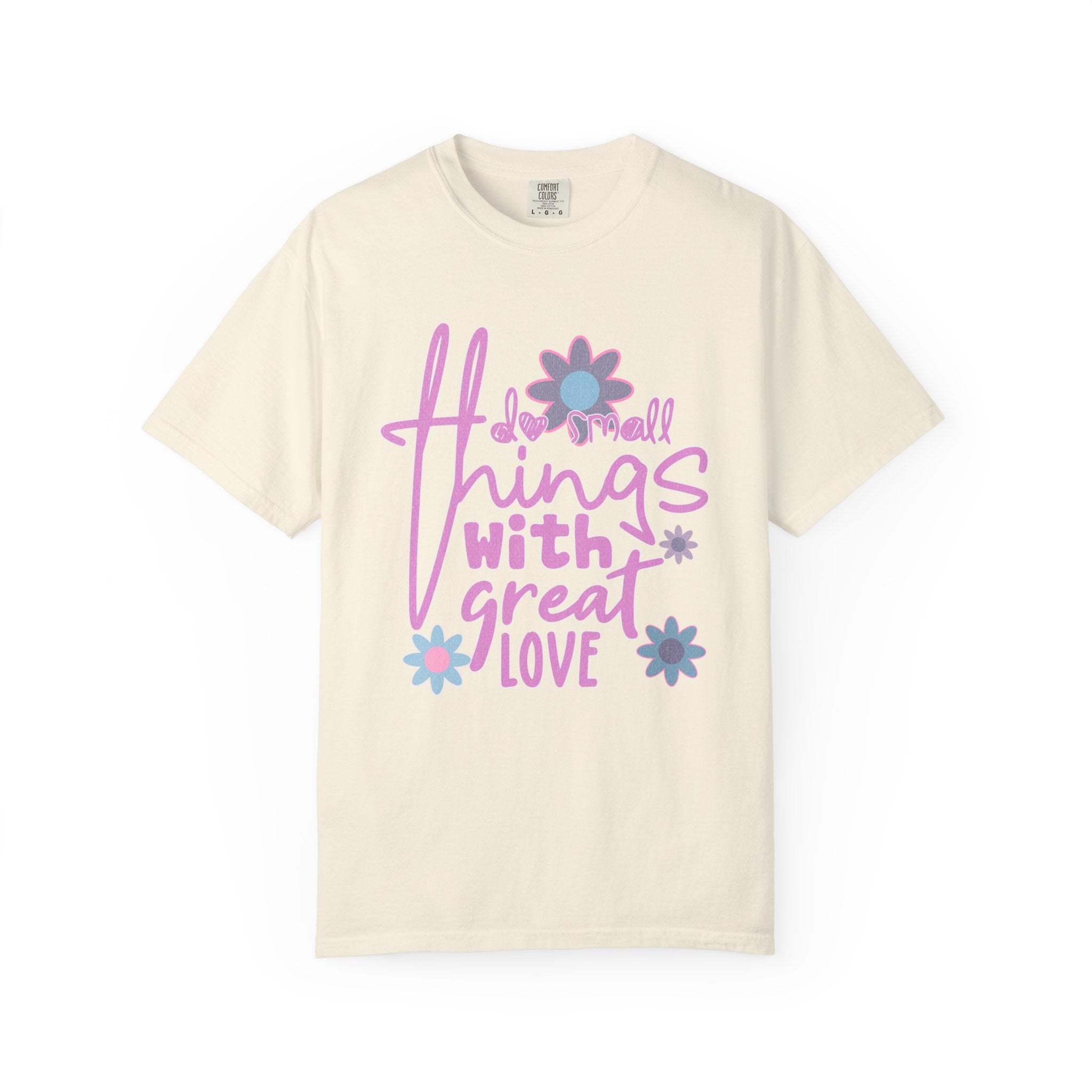 Textured T-Shirt — Do Small Things With Great Love Floral Script