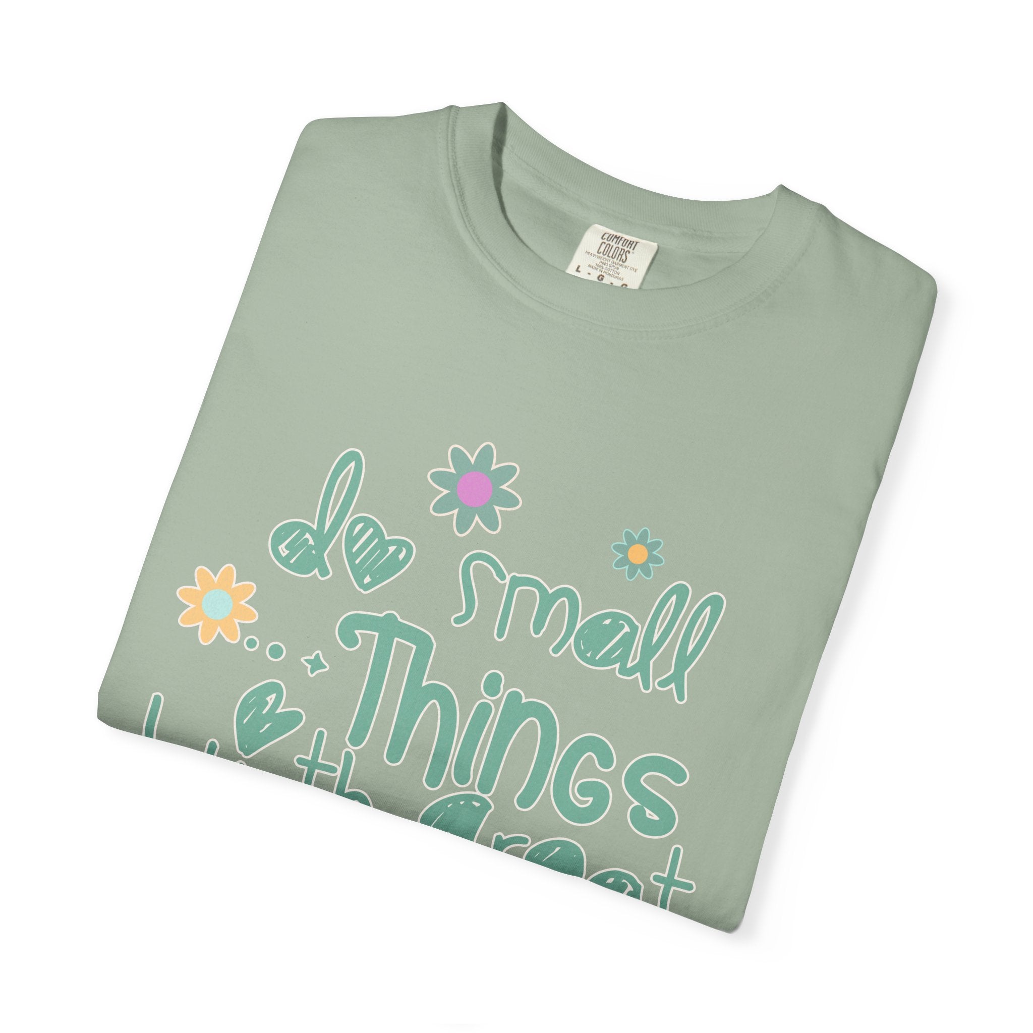Textured T-Shirt — “Do Small Things With Great Love” Floral Inspirational Tee