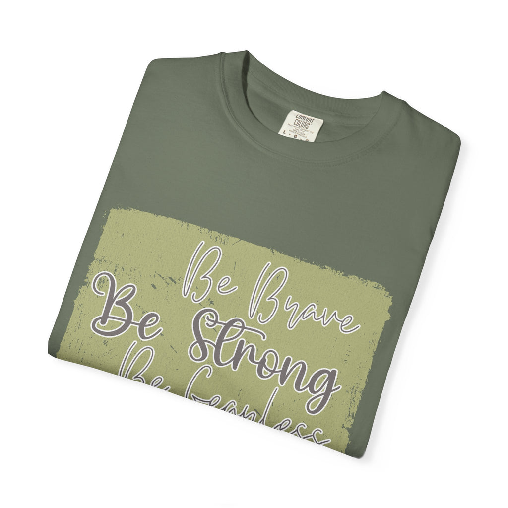 Be Strong Be Brave Be Fearless T-shirt |Textured Motivational Typography Tee