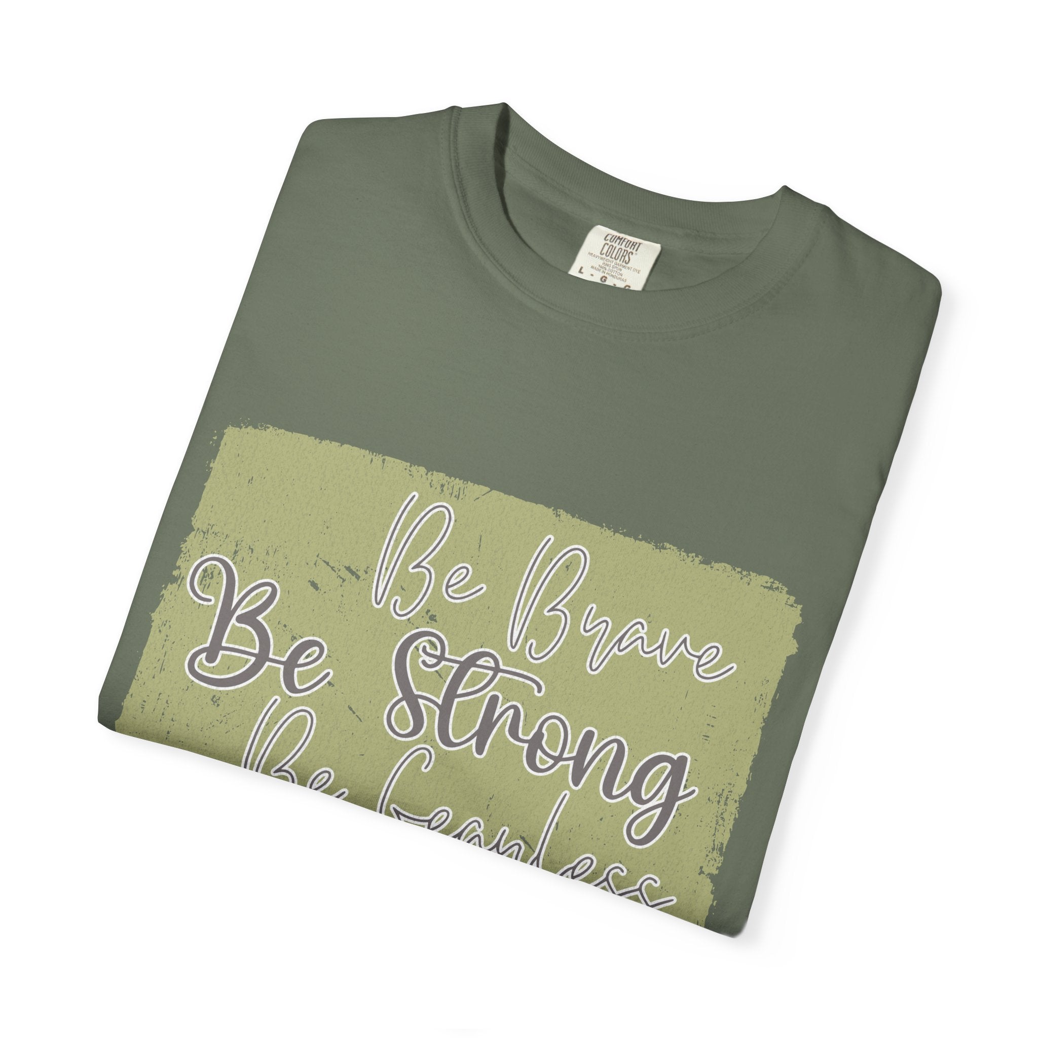 Be Strong Be Brave Be Fearless T-shirt |Textured Motivational Typography Tee