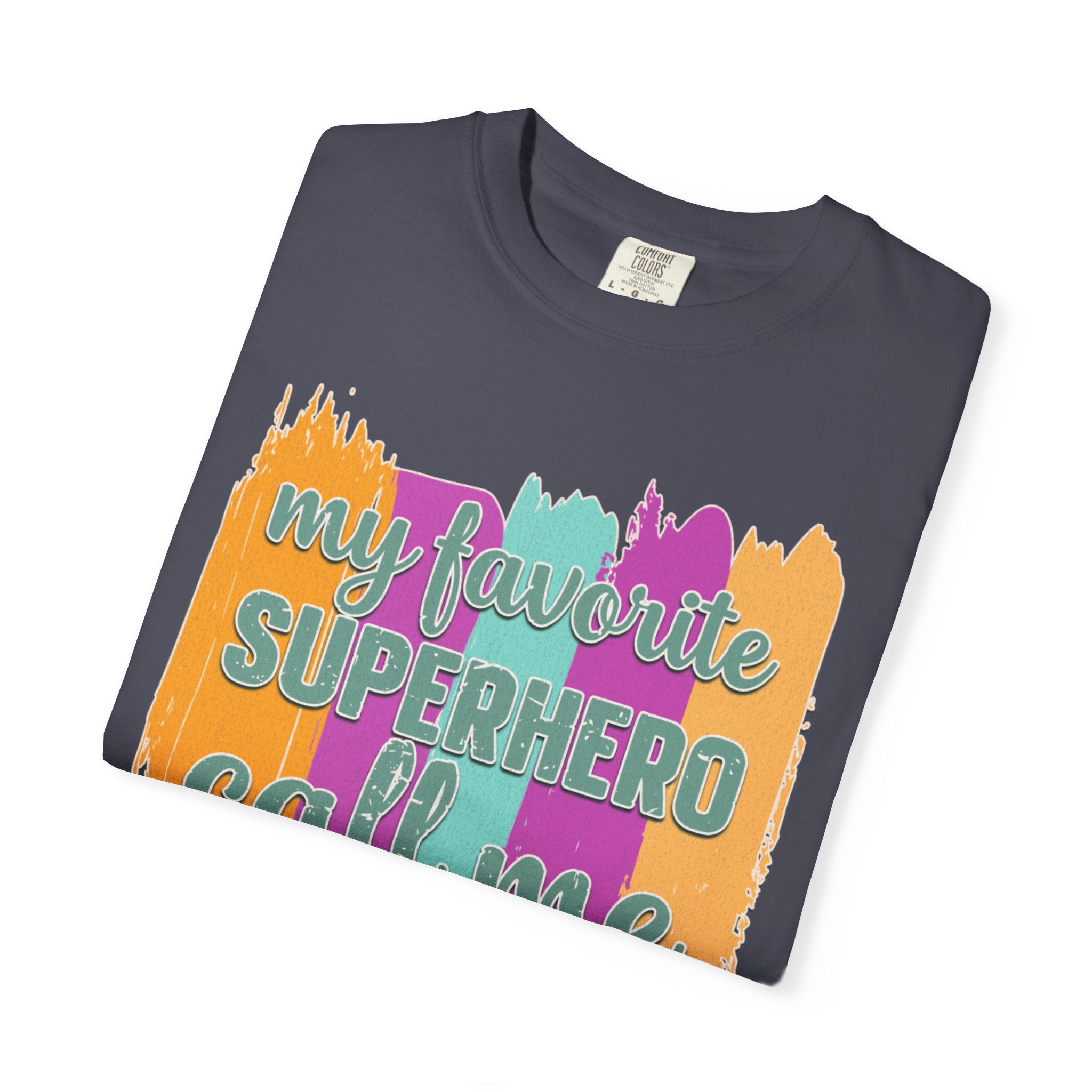 Dad Superhero Textured T-Shirt — "My Favorite Superhero Call Me Dad" Colorful Father's Day Tee
