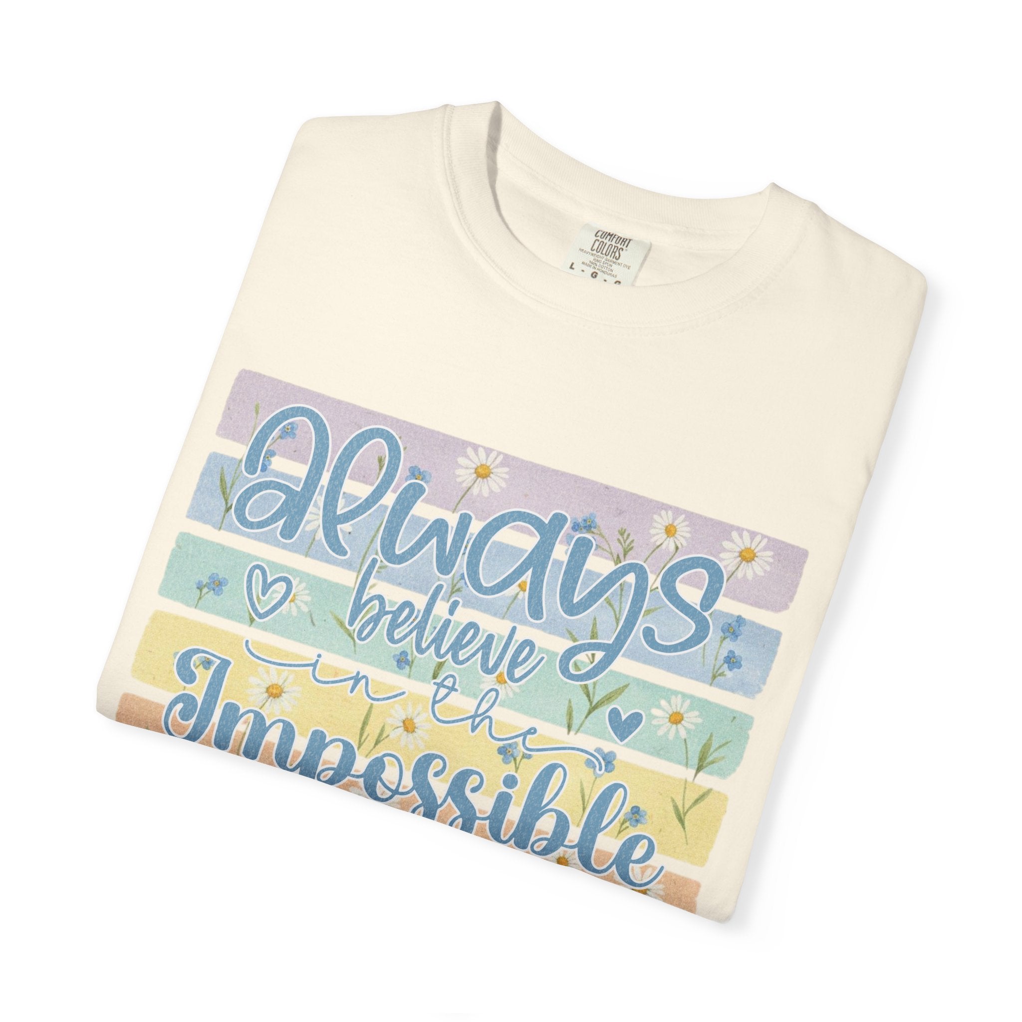 Textured T-Shirt — "Always Believe the Impossible" Pastel Inspirational Graphic Tee