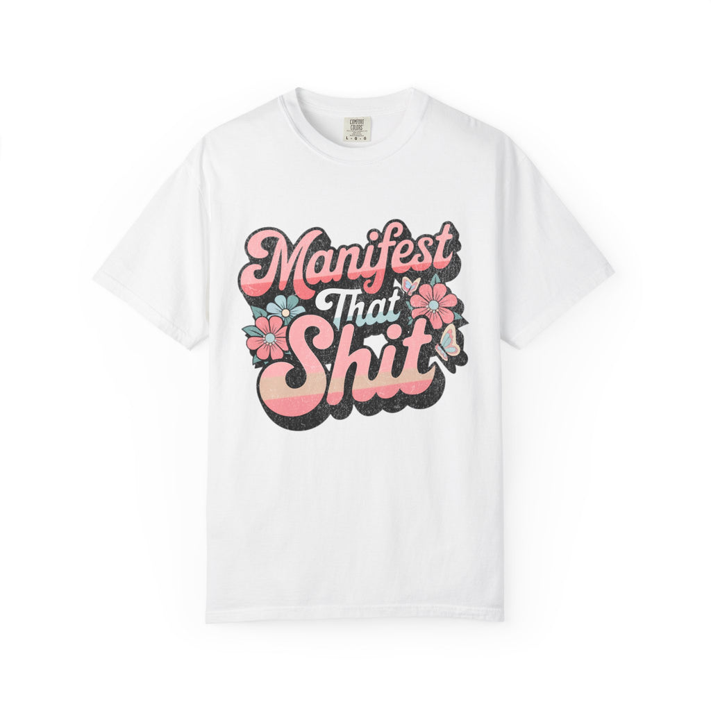 Manifest That Shit T-shirt |Textured Retro Floral Script Tee