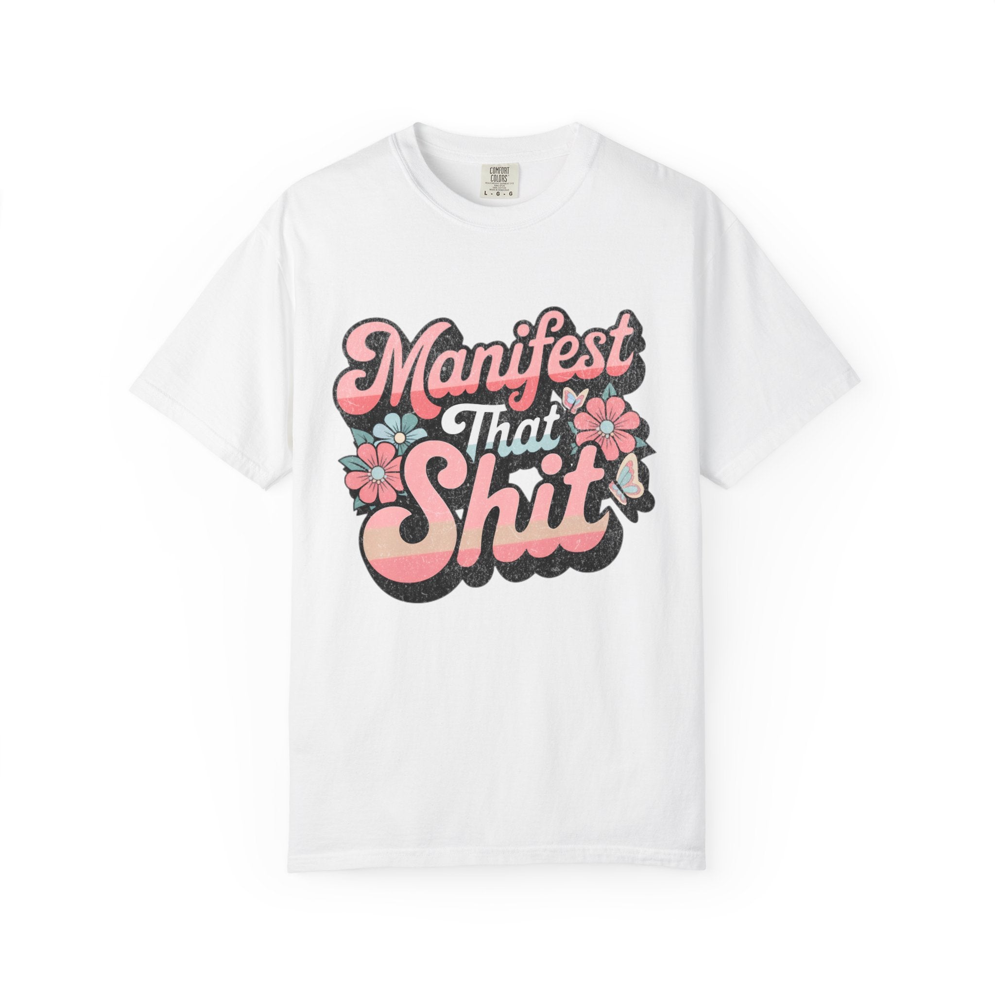 Manifest That Shit T-shirt |Textured Retro Floral Script Tee