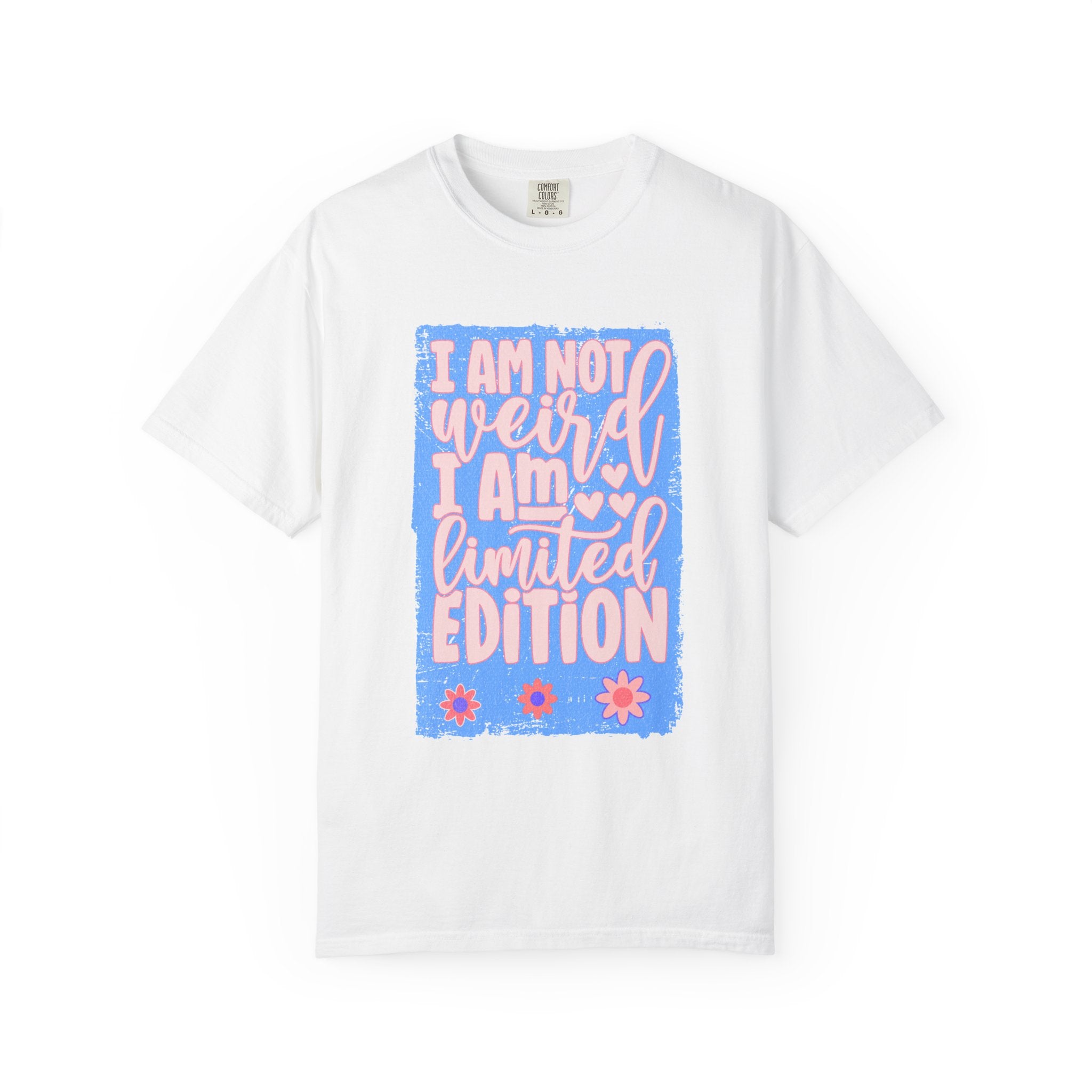 Limited Edition Tee – "I Am Not Weird I Am Limited Edition"Textured Graphic T-Shirt