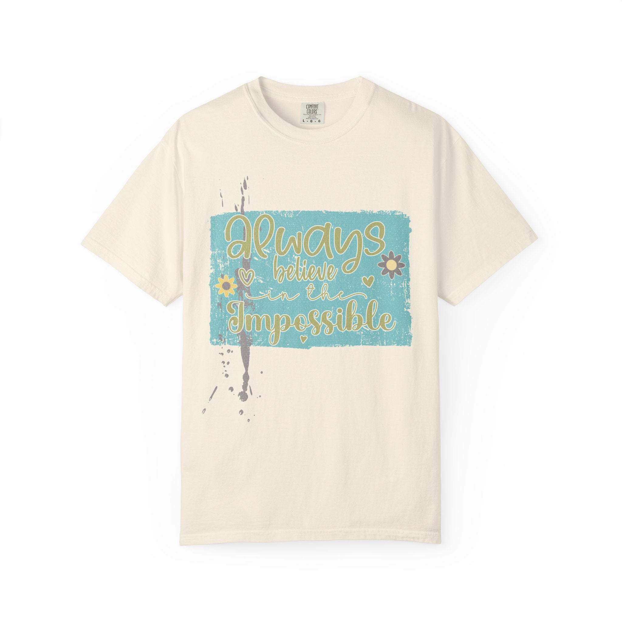 Textured T-Shirt — "Always Believe in the Impossible" Inspirational Graphic Tee