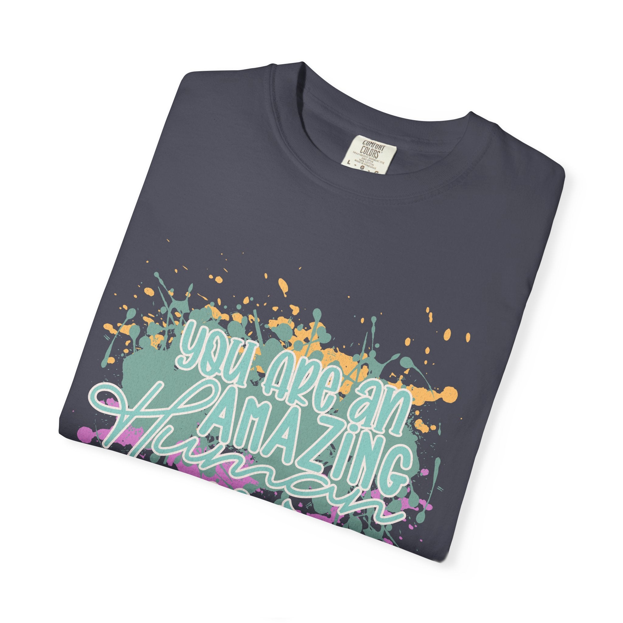 You Are An Amazing Human T-Shirt —Textured Positive Splash Graphic Tee