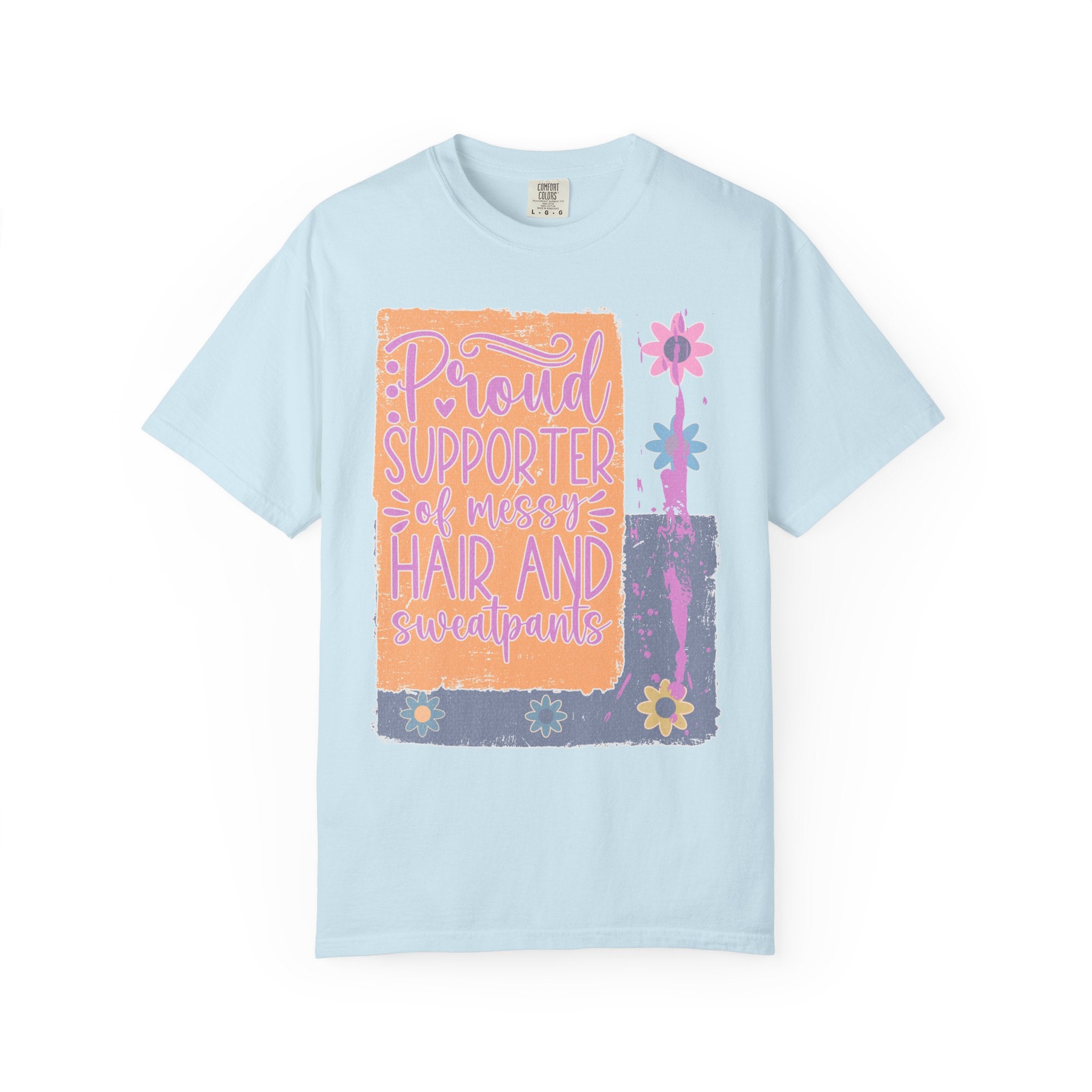 Proud Supporter of Messy Hair & Sweatpants Textured T-Shirt