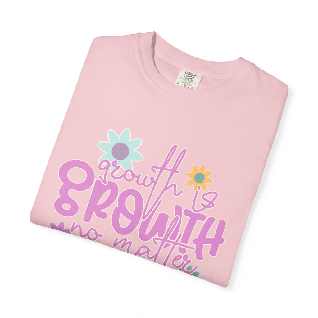 Textured Growth Is Growth T-Shirt — "Growth Is Growth No Matter How Small" Floral Tee