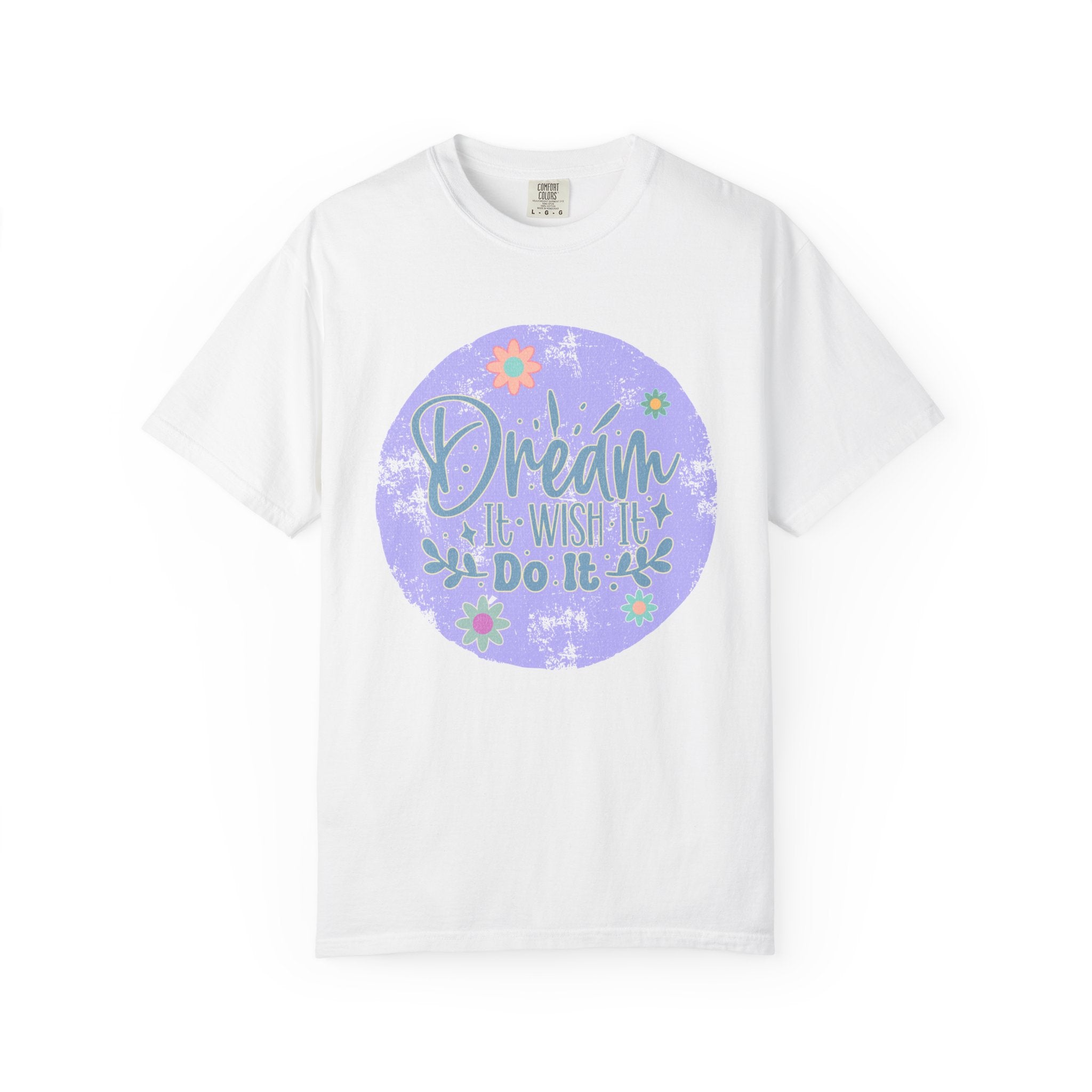 Dream Wish It Do It Textured T-Shirt — Inspirational Floral Graphic Tee