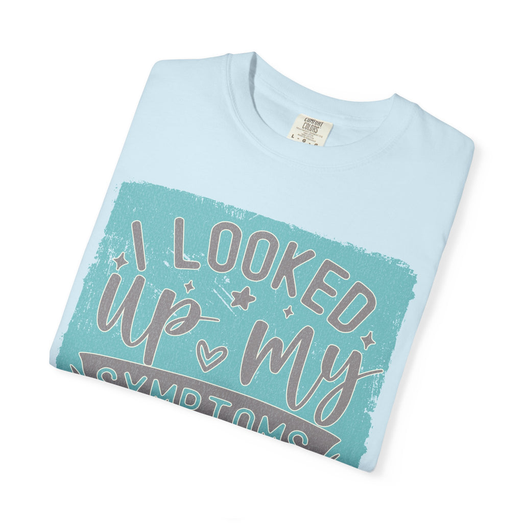 Textured T-Shirt — "I Looked Up My Symptoms Turns Out I Just Have Kids" Funny Parenting Tee