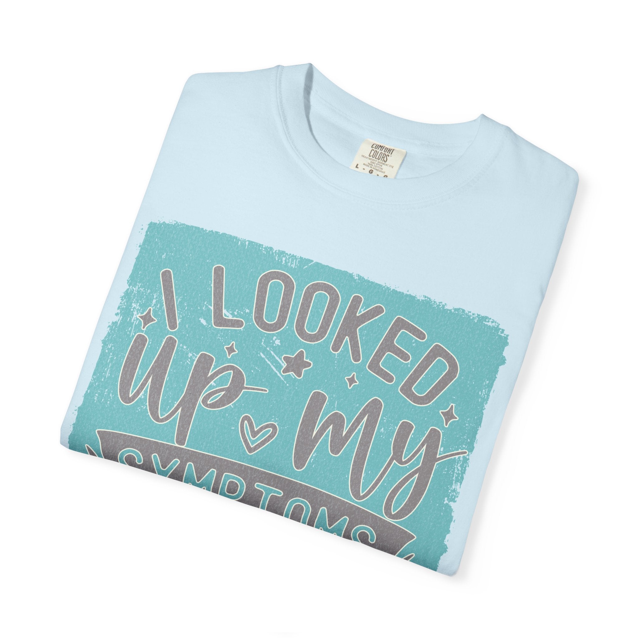 Textured T-Shirt — "I Looked Up My Symptoms Turns Out I Just Have Kids" Funny Parenting Tee