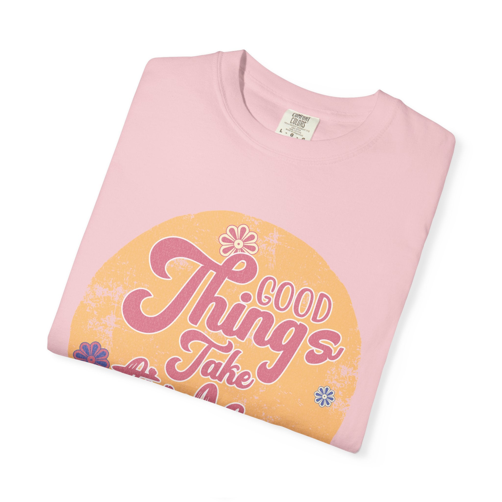 Good Things Take Time T-Shirt | Textured Retro Script Floral Graphic