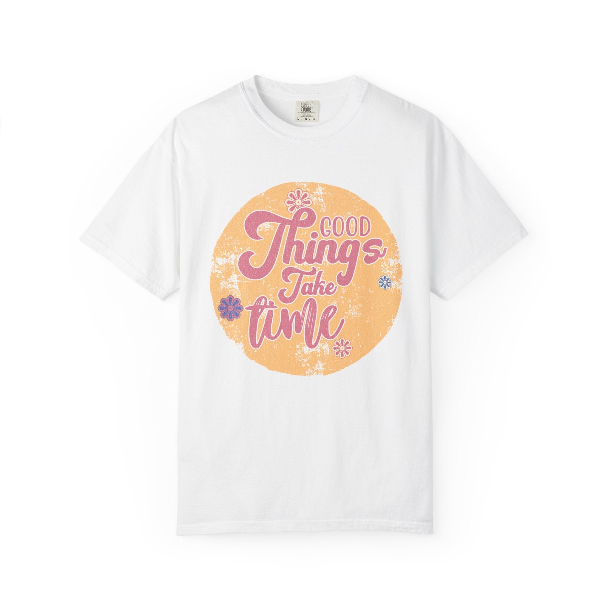 Good Things Take Time T-Shirt | Textured Retro Script Floral Graphic