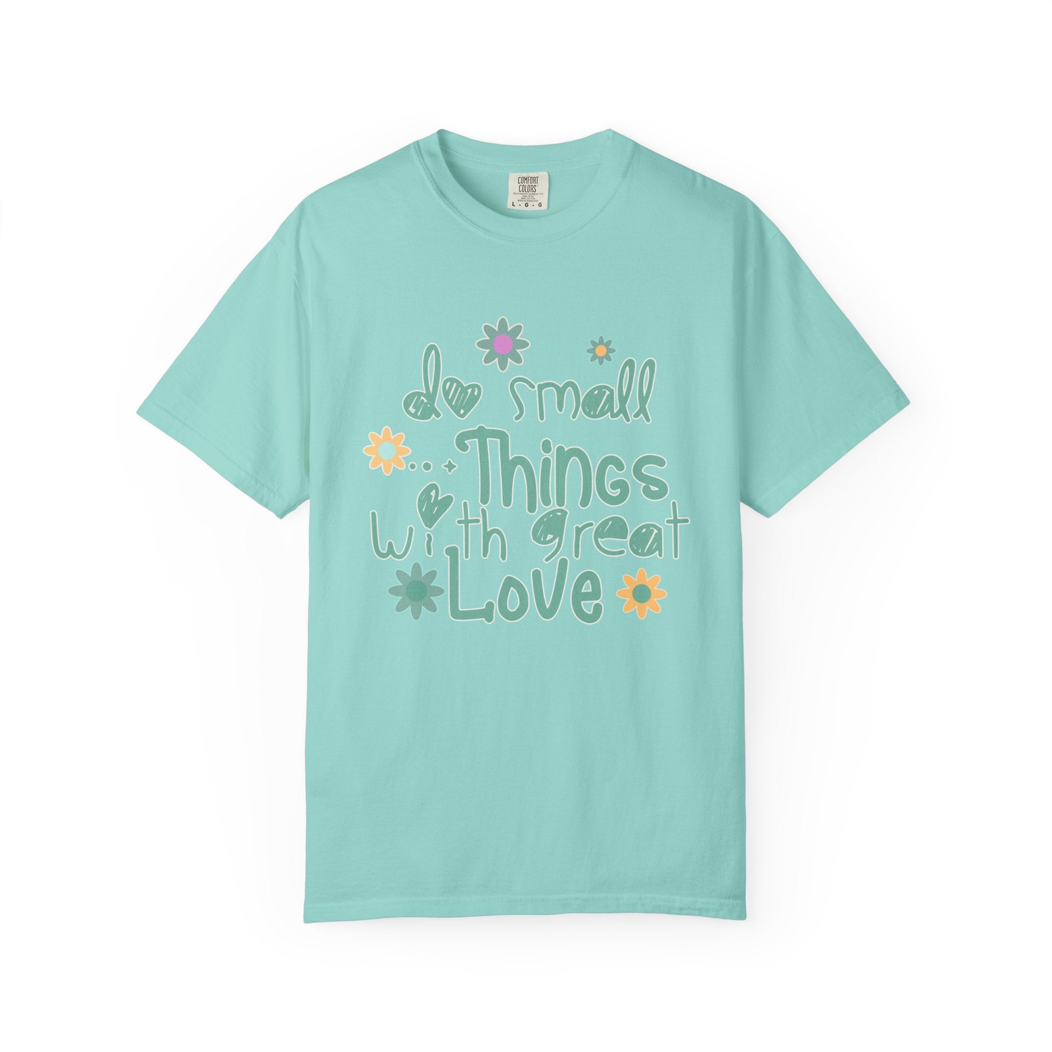 Textured T-Shirt — “Do Small Things With Great Love” Floral Inspirational Tee