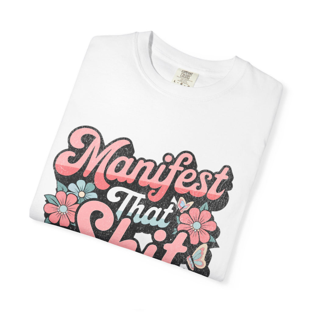 Manifest That Shit T-shirt |Textured Retro Floral Script Tee