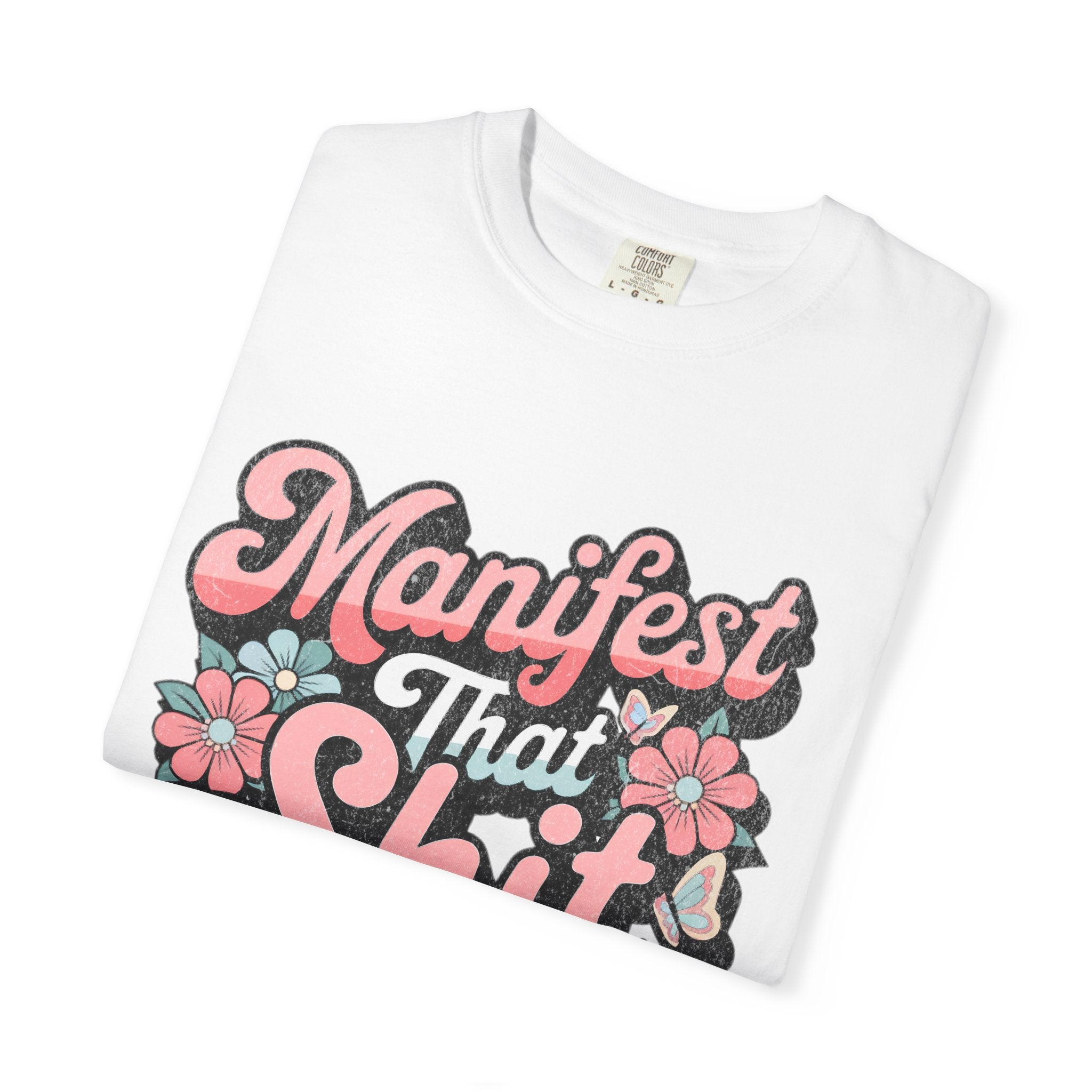 Manifest That Shit T-shirt |Textured Retro Floral Script Tee