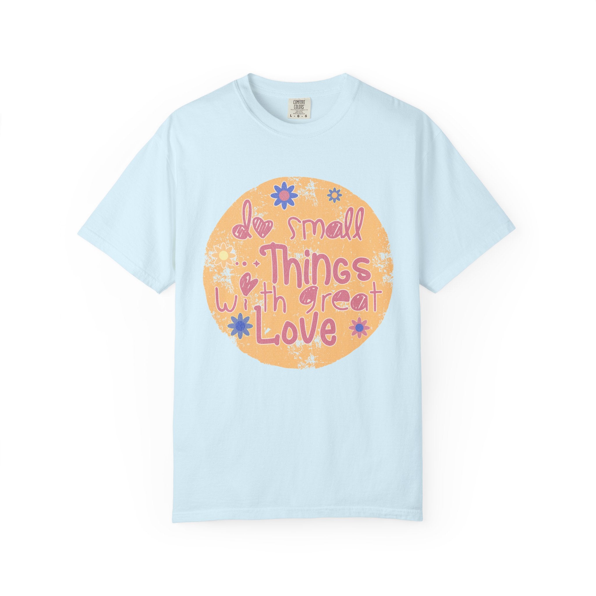 Textured Inspirational Tee — "Do Small Things With Great Love" Floral Graphic