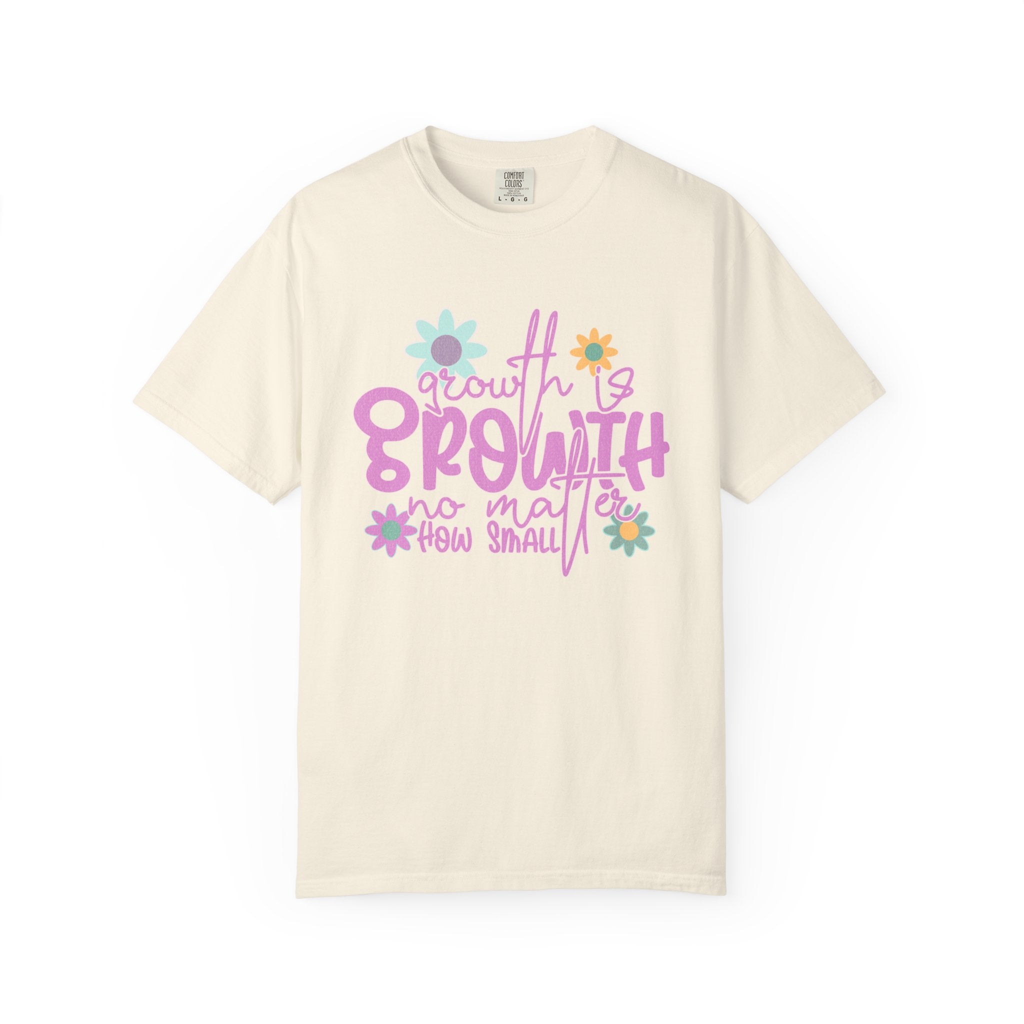 Textured Growth Is Growth T-Shirt — "Growth Is Growth No Matter How Small" Floral Tee