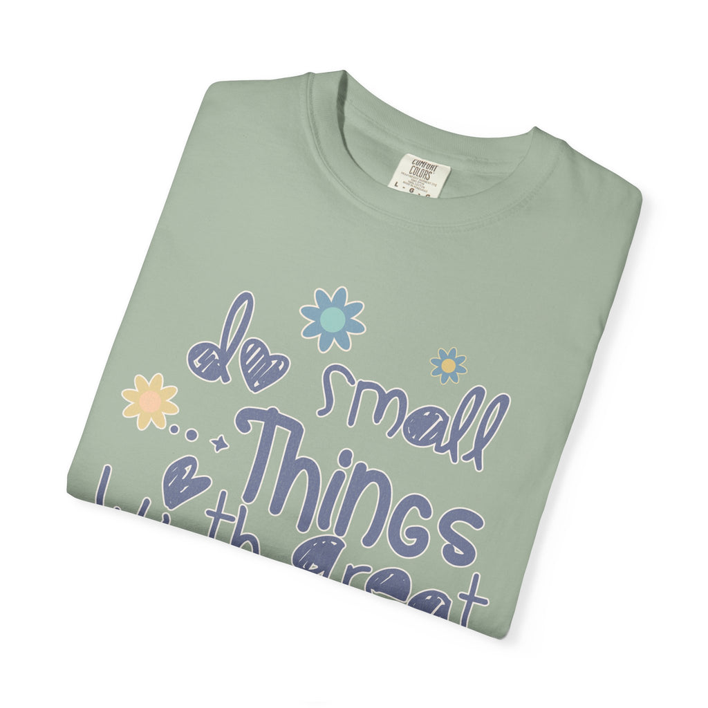 Textured T-Shirt — "Do Small Things with Great Love" Floral Graphic Tee