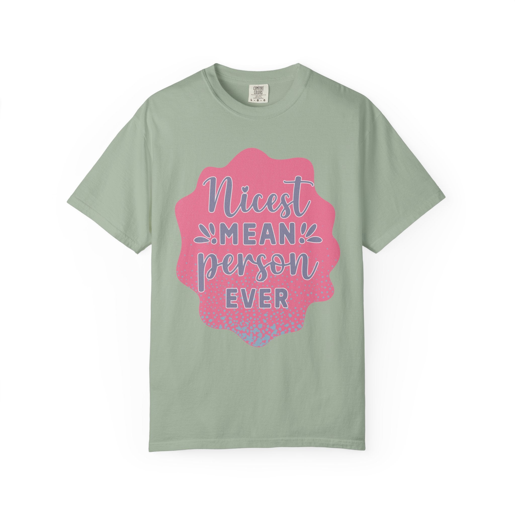 Nicest Mean Person Ever Textured T-Shirt — Funny Sarcastic Graphic Tee