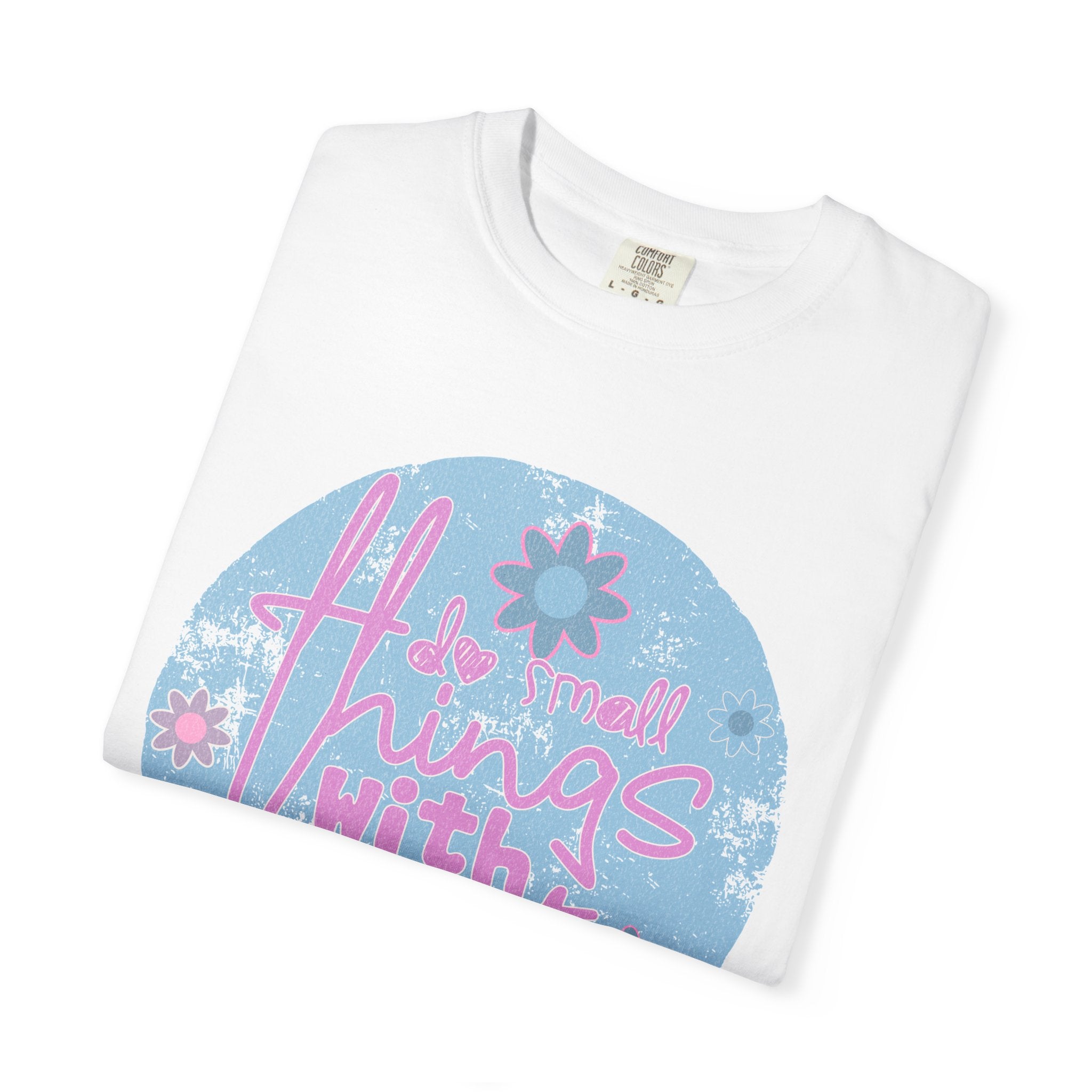 Textured T‑Shirt — "Do Small Things With Great Love" Floral Graphic