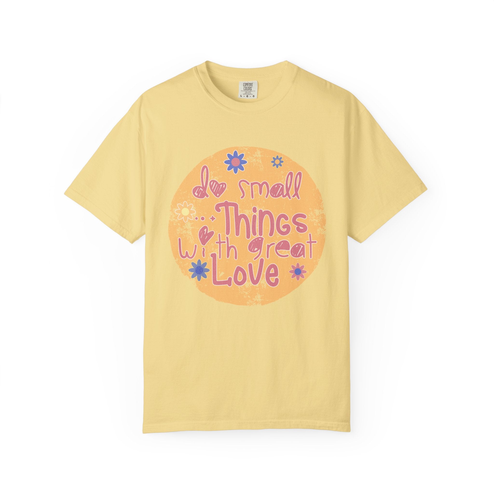 Textured Inspirational Tee — "Do Small Things With Great Love" Floral Graphic