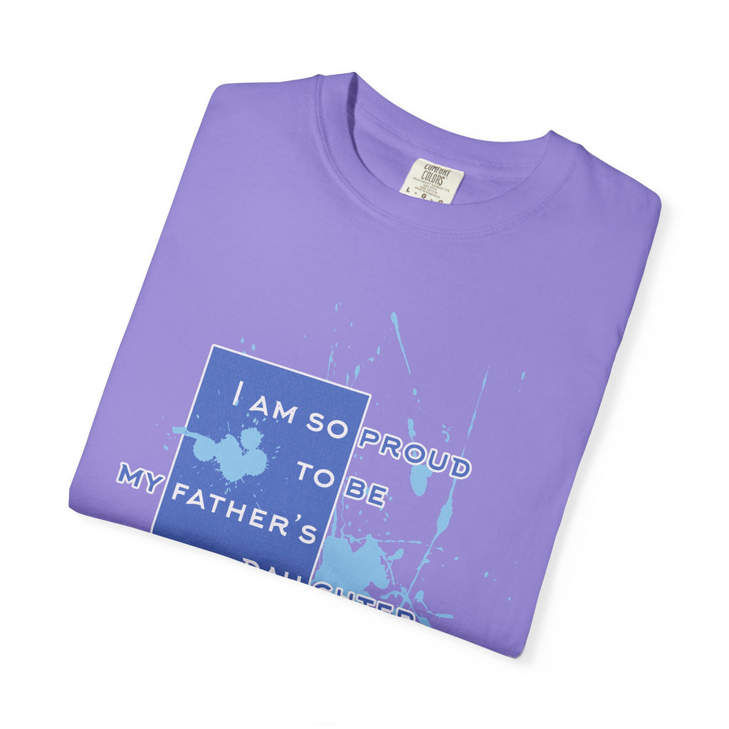 Father's Daughter Textured T-Shirt — "I Am So Proud To Be My Father's Daughter" Graphic Tee