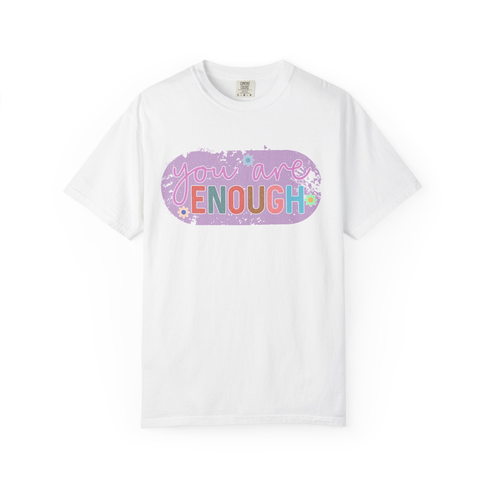 You Are Enough Textured T-Shirt — Positive Affirmation Floral Tee