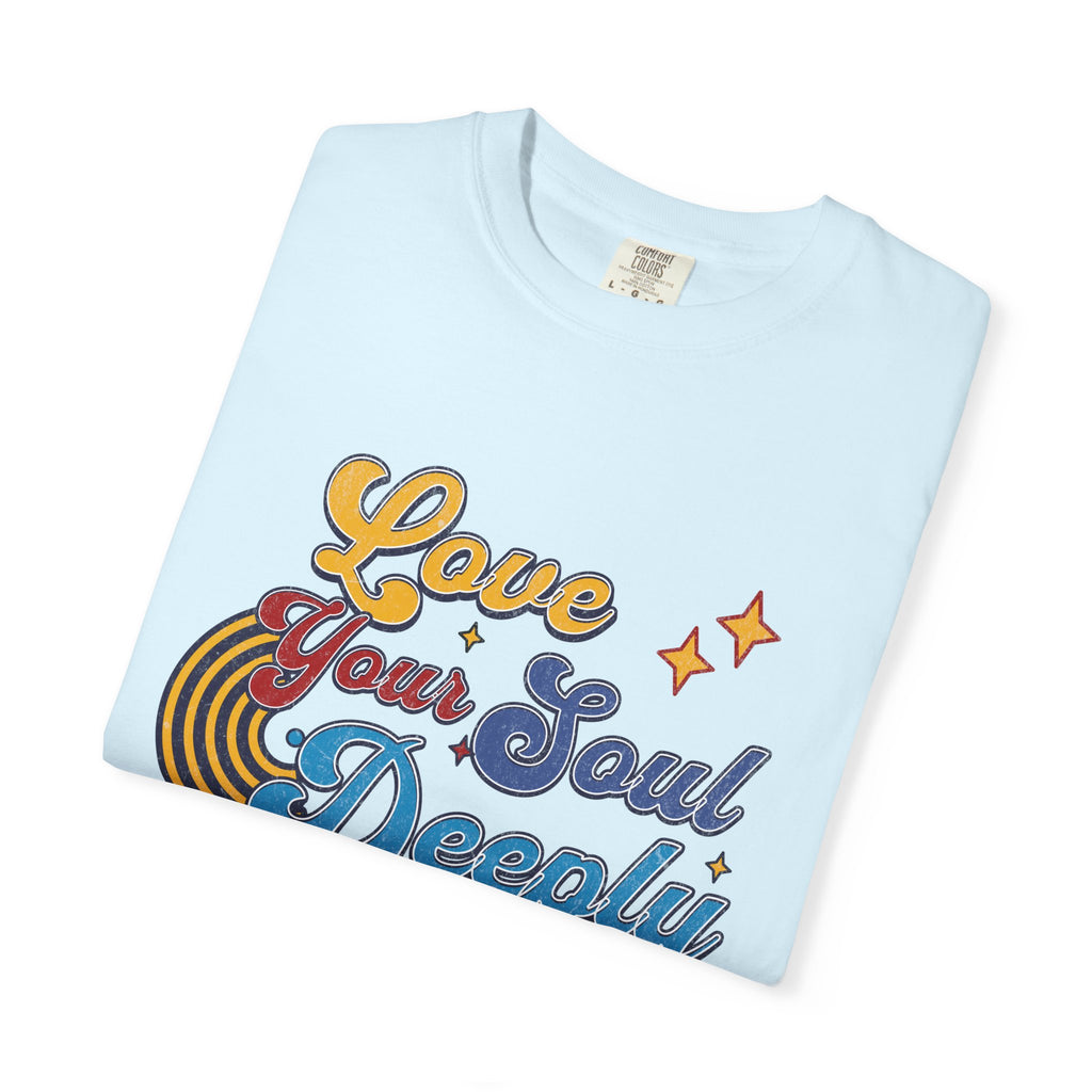 Textured Love Your Soul Deeply T-Shirt — Retro Positive Message Tee