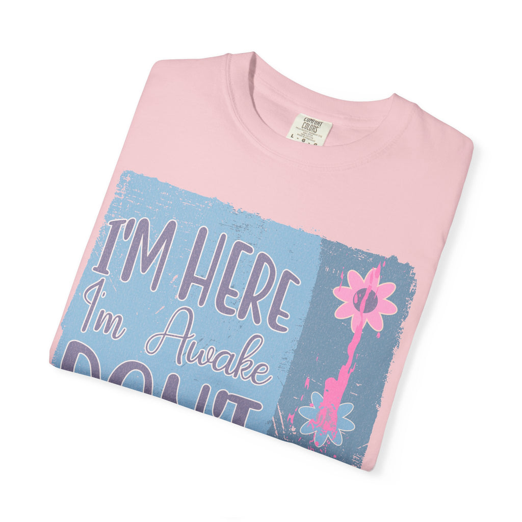I’m Here, I’m Awake Don’t Push It Textured T-Shirt