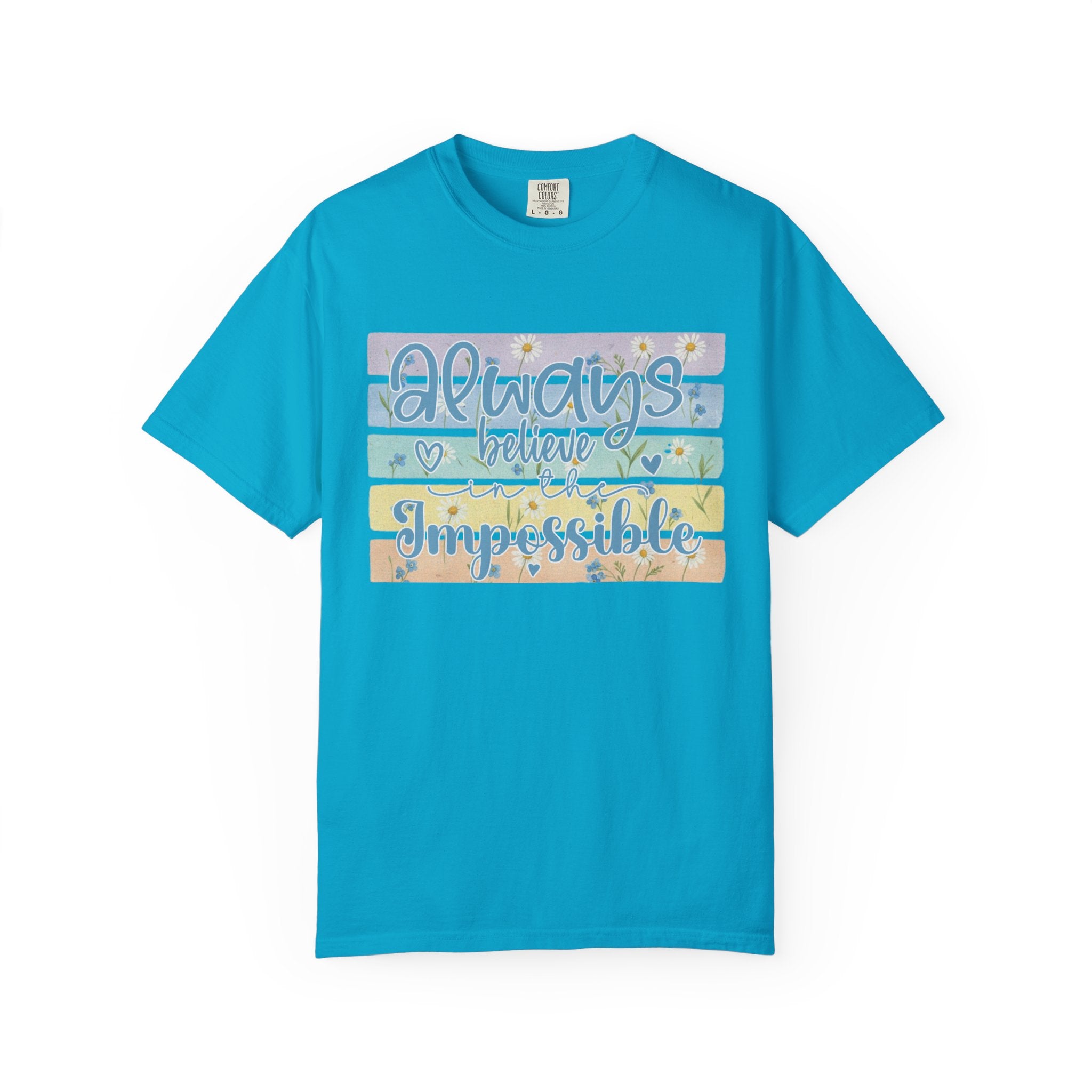 Textured T-Shirt — "Always Believe the Impossible" Pastel Inspirational Graphic Tee