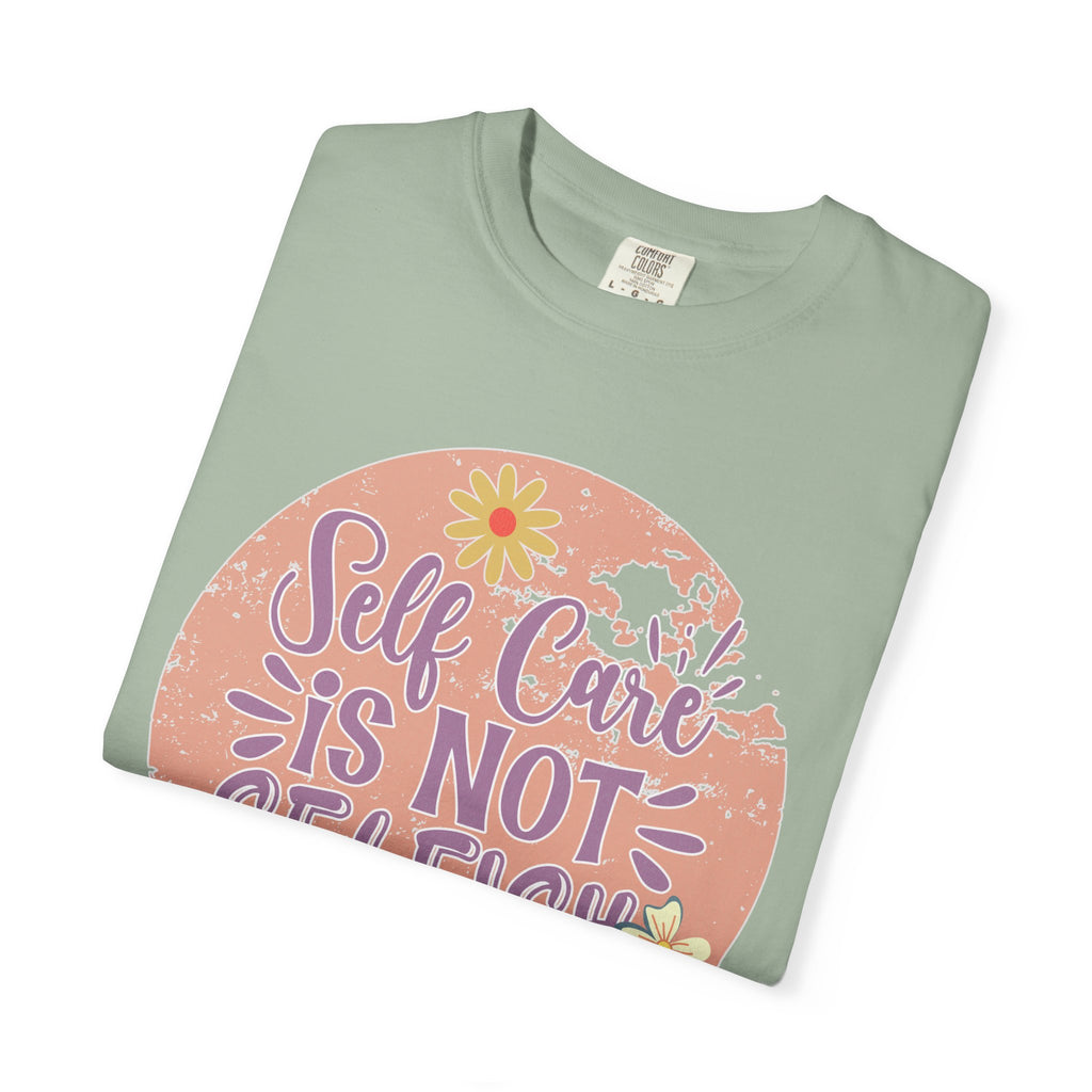 Self Care Is Not Selfish Texture  T-Shirt — Floral Mental Health Awareness Tee