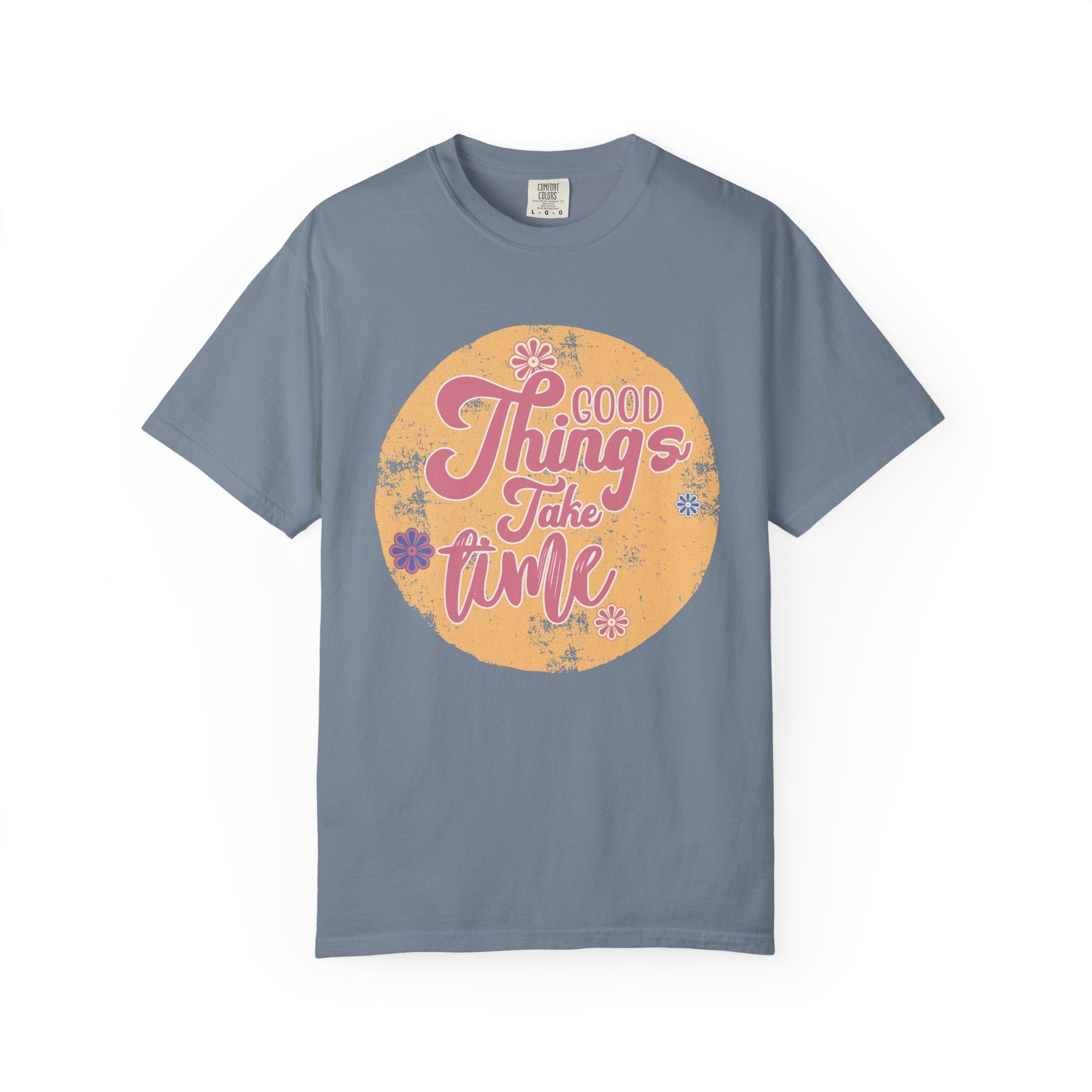 Good Things Take Time T-Shirt | Textured Retro Script Floral Graphic
