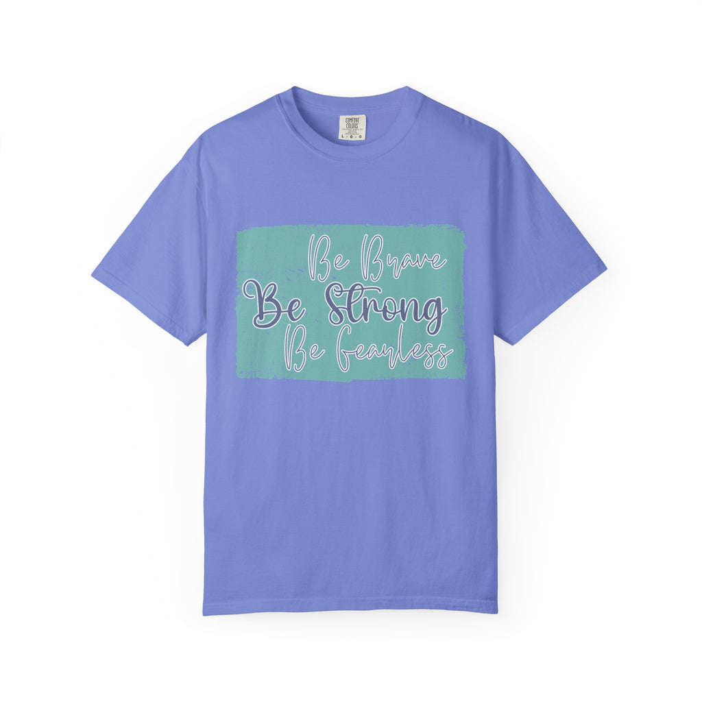 Be Brave Be Strong Be Fearless T-shirt | Textured Inspirational Script Motivational Tee
