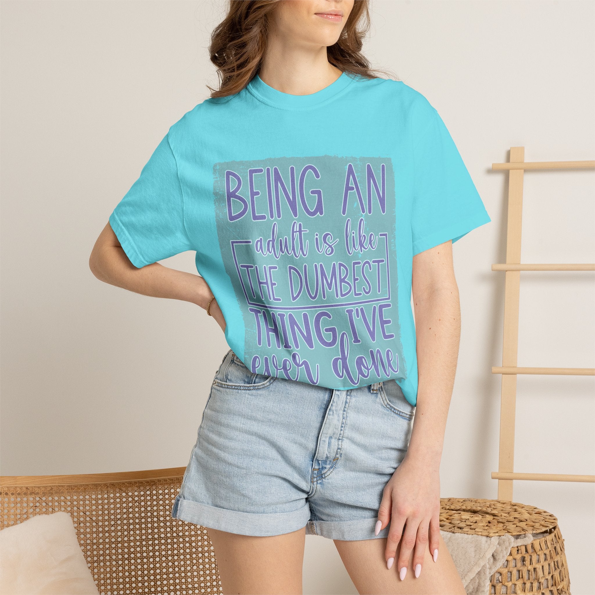 Textured Being an Adult Is the Dumbest Thing I’ve Ever Done T-Shirt — Funny Adulting Graphic Tee