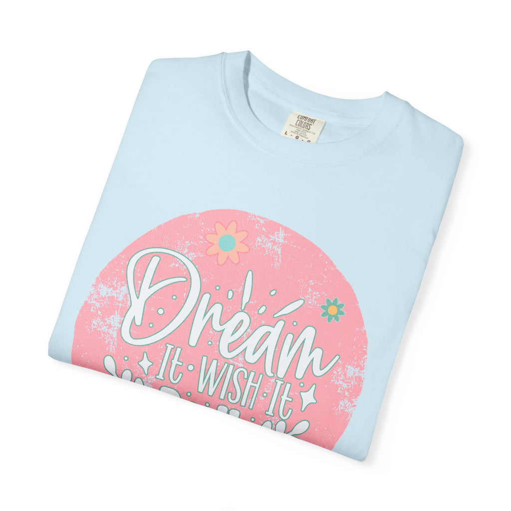 Textured T-Shirt — "Dream It, Wish It, Do It" Pink Floral Motivational Tee