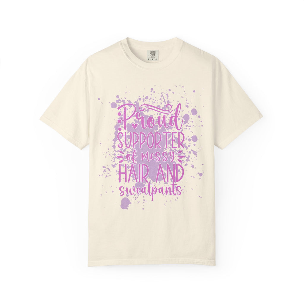 Textured Proud Supporter of Messy Hair and Sweatpants T-Shirt