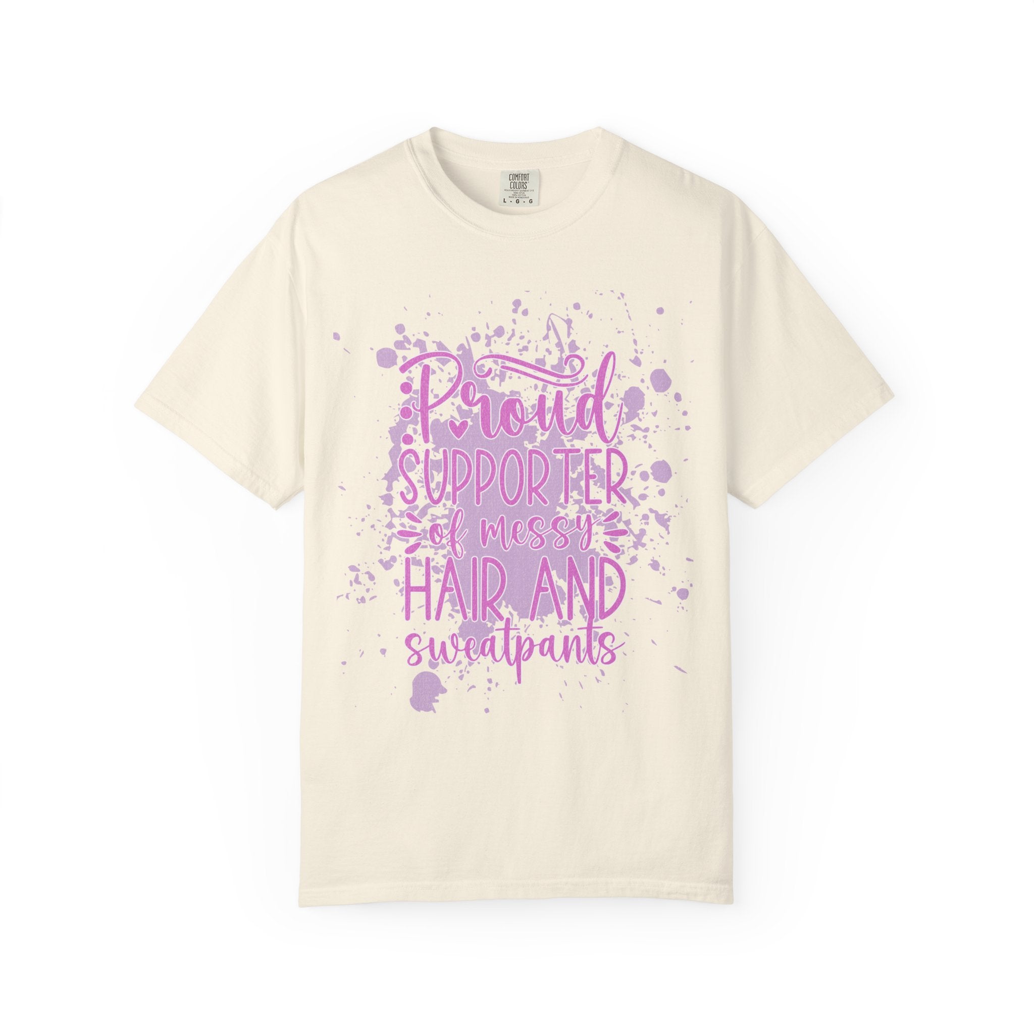 Textured Proud Supporter of Messy Hair and Sweatpants T-Shirt
