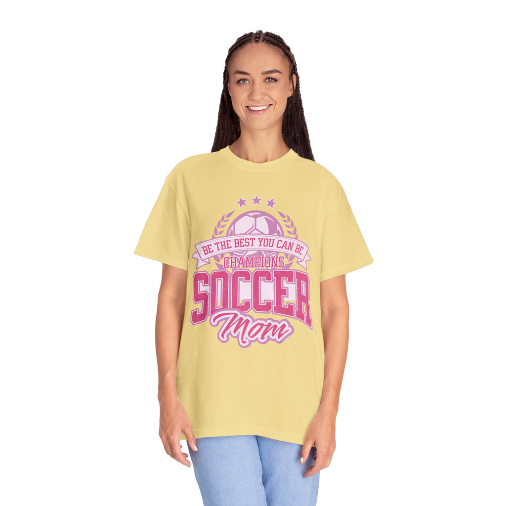 Textured Soccer Mom T‑Shirt — Be The Best You Can Be Champion Soccer Mom