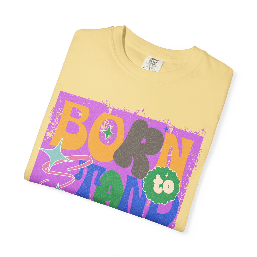 Born to Stand Out Graphic Textured T-Shirt