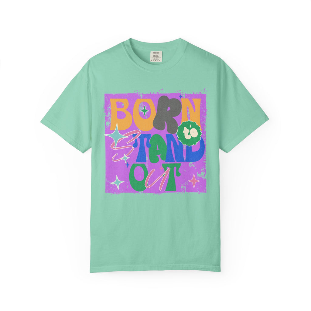 Born to Stand Out Graphic Textured T-Shirt
