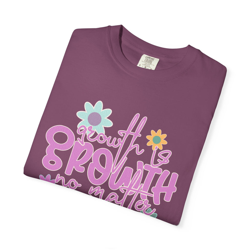 Textured Growth Is Growth T-Shirt — "Growth Is Growth No Matter How Small" Floral Tee