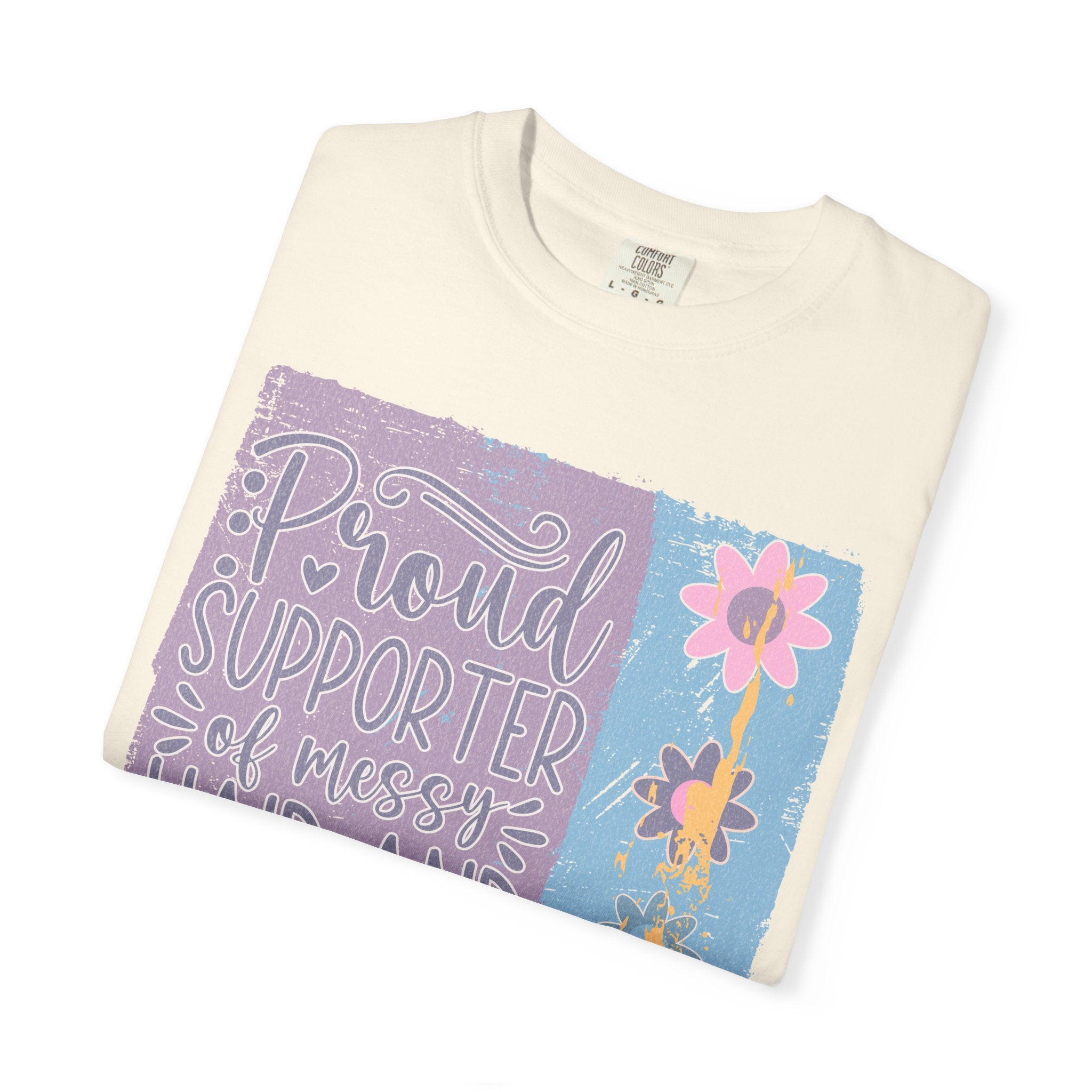 Textured T-Shirt — "Proud Supporter of Messy Hair and Sweatpants" Floral Graphic