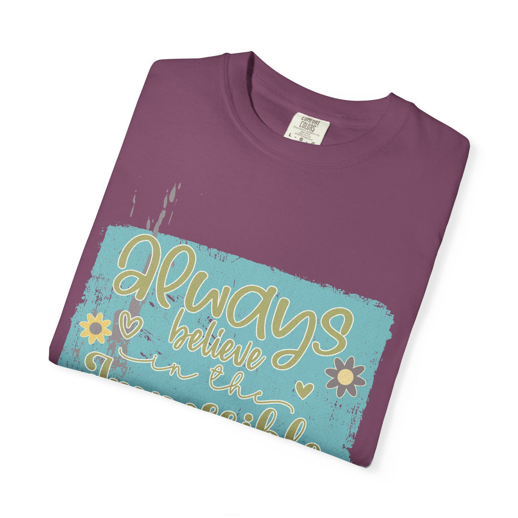Textured T-Shirt — "Always Believe in the Impossible" Inspirational Graphic Tee