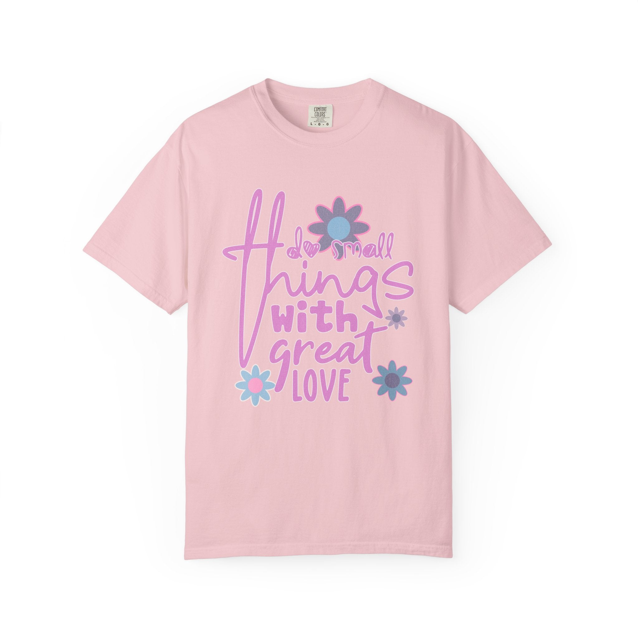 Textured T-Shirt — Do Small Things With Great Love Floral Script